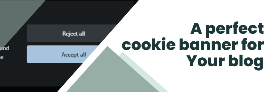 How to create a perfect cookie banner for your blog in Javascript